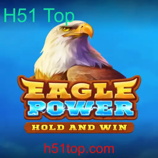 Descubra o Fascinante Mundo de EaglePower e a Tendência do H51 Top