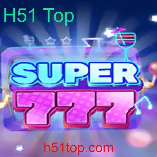Super777: Descubra o Jogo Revolucionário com H51 Top